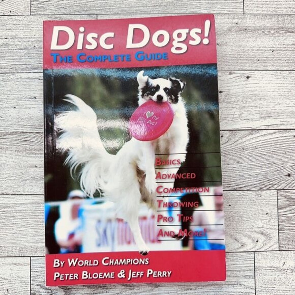 Disc Dogs the Complete Guide - Peter Bloeme - Paperback Book Pet Hobby Competion